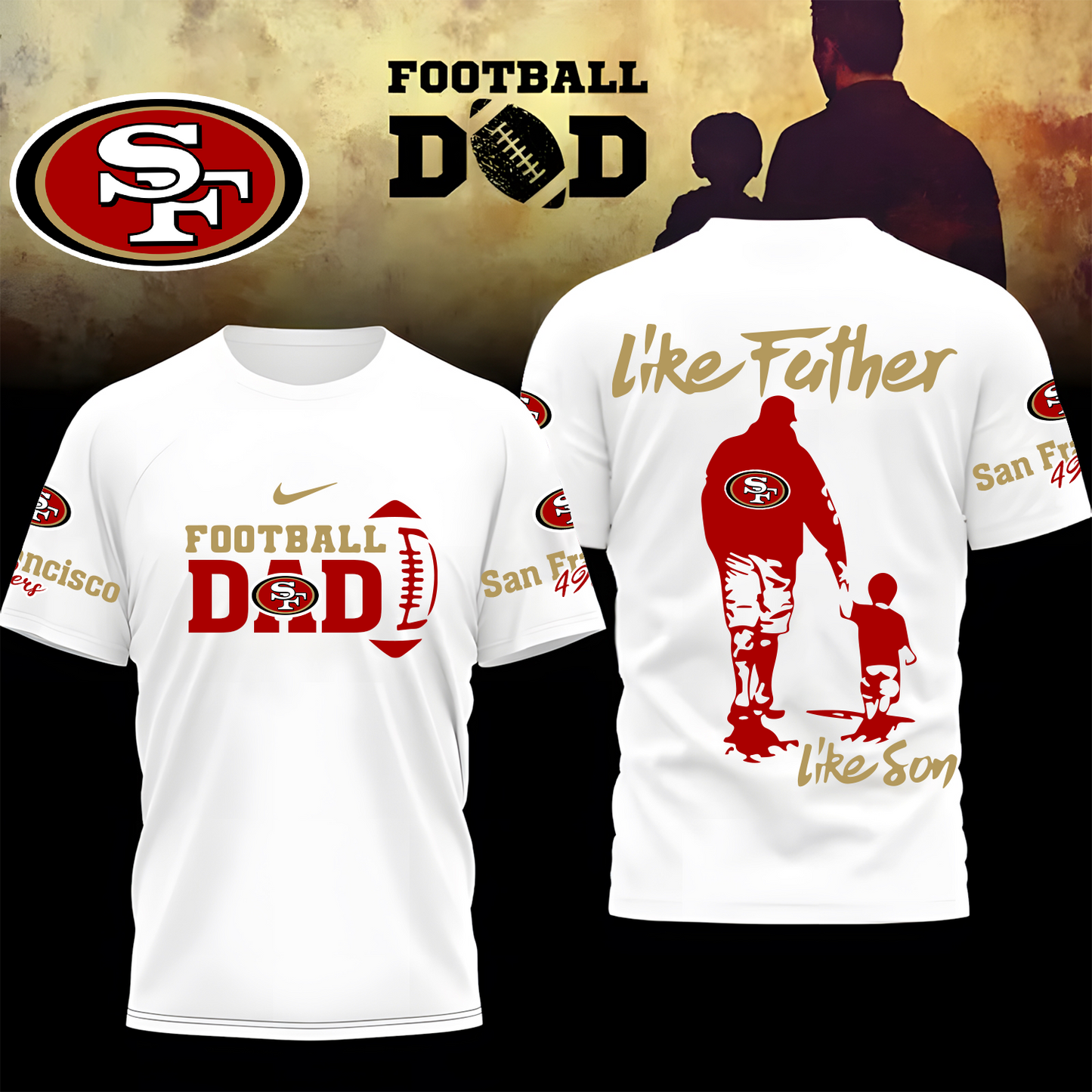 Premium NFL X SF Like Father Like Son Shirt NDT TDT