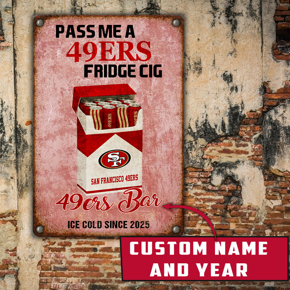 Personalized SF49 x NFL Vintage Fridge Cig Metal Sign DDT NTL