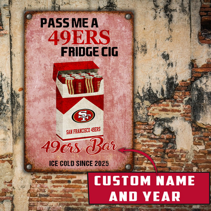 Personalized SF49 x NFL Vintage Fridge Cig Metal Sign DDT NTL